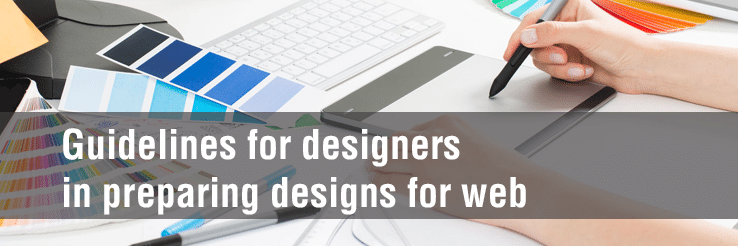 Guidelines for Designers in Preparing Designs for Web